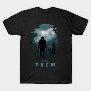 I saw them in the dark forest T-Shirt